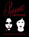 Reba Maybury & Lucy McKenzie<br>Pervert or Detective?